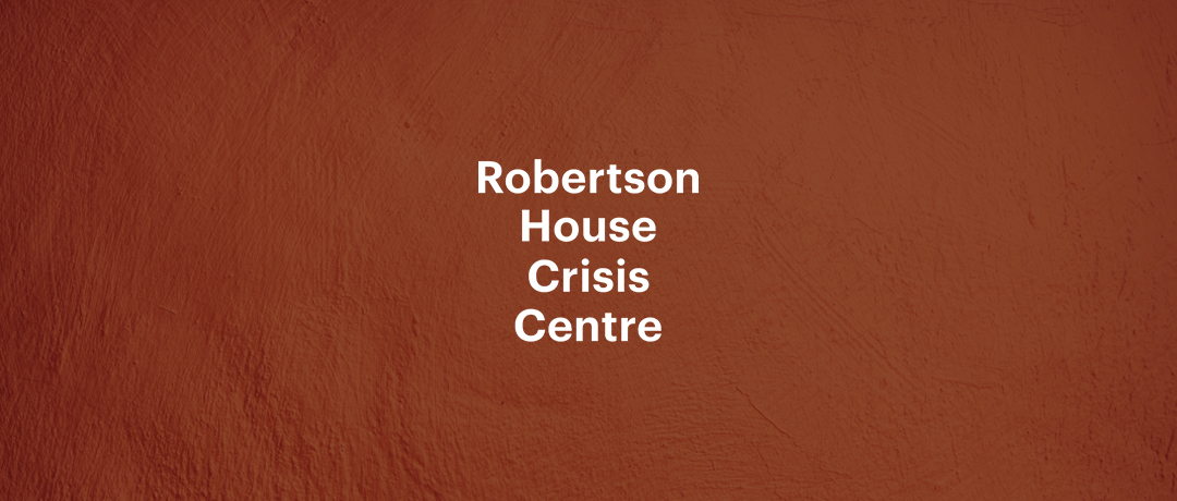 'Robertson House Crisis Centre' in white text on a maroon background.